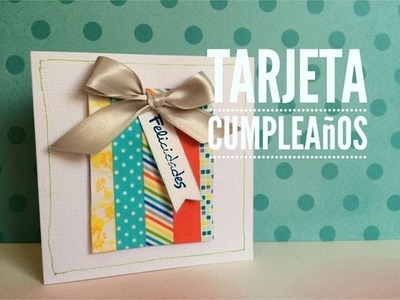 TUTORIAL tarjeta Feliz Cumpleaños con Washi Tape