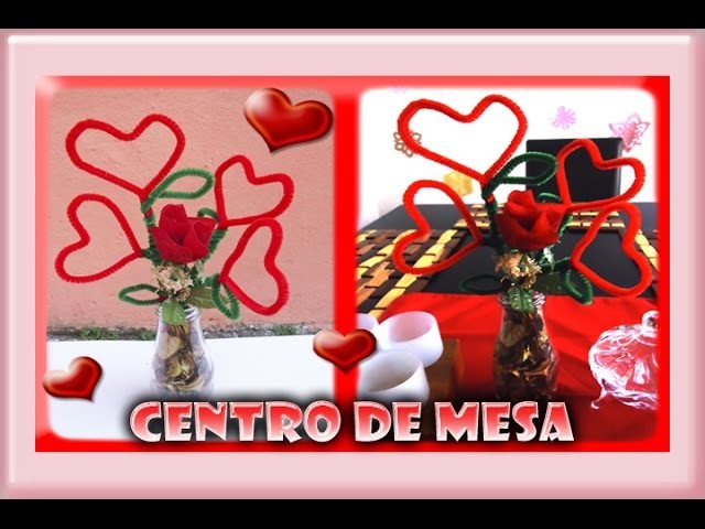 Centro de Mesa o florero | San Valentín | Hecho de Limpia pipas | Manualidades DIY