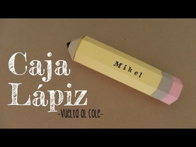 Vuelta al cole: caja lápiz - Back to school: Pencil box