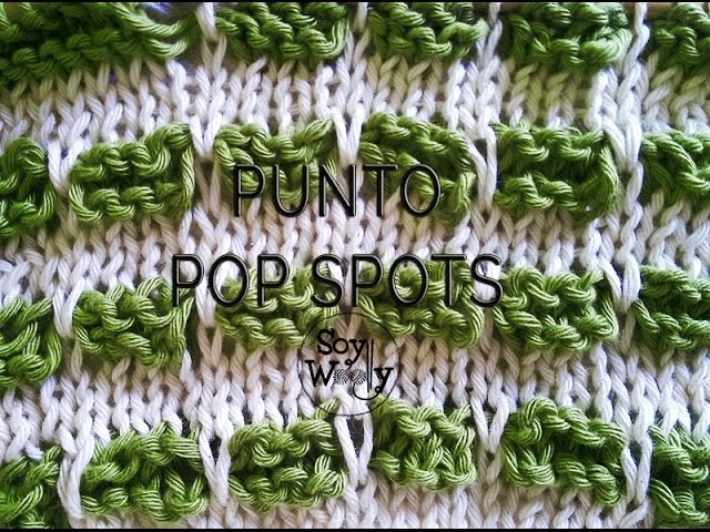 Cómo tejer en dos colores: Punto Pop Spots - Soy Woolly