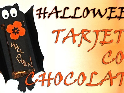 TARJETA HALLOWEEN CON CHOCOLATE- HALLOWEEN CARD WITH CHOCOLATE
