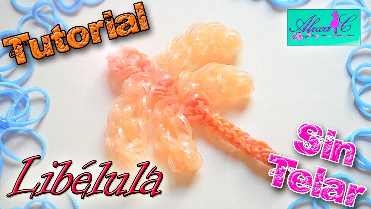 ♥ Tutorial: Libélula de gomitas (sin telar) ♥