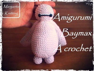 Amigurumi de Baymax a crochet (diestro)
