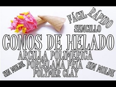 ♥ CONOS DE HELADO (ARCILLA POLIMERICA.POLYMER CLAY) ♥