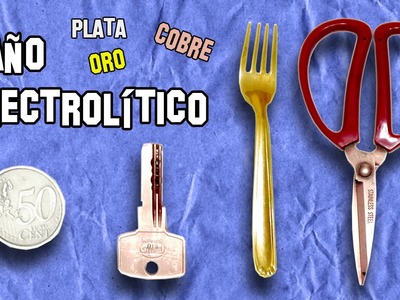 Baño Electrolítico de Oro, Plata, Cobre | Electrolytic bath Gold, Silver, Copper