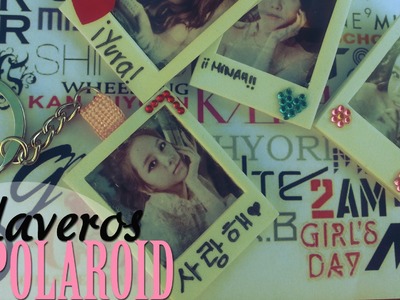 DIY: Llaveros estilo Polaroid -Girl's Day- Kpop