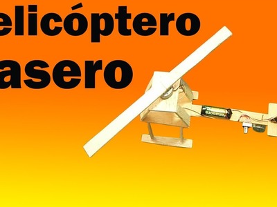 Como hacer Un Helicóptero Eléctrico Casero (Fácil de hacer)