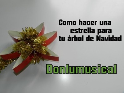 DIY CÓMO HACER UNA ESTRELLA PARA TU ÁRBOL - Star for Christmas tree Donlumusical