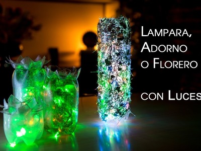 Lampara, Adorno o Florero de Luces de Botellas PET Reciclables