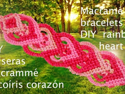 DIY pulseras macramé corazón arcoíris - Macramé bracelets DIY rainbow heart