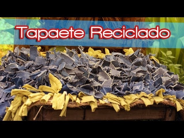 TAPETE RECICLADO ~ MariquisTuts ★