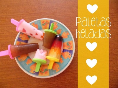 #22 Ñam Batidorial: Paletas Heladas ❤~(ﾟ▽ﾟ*)♪