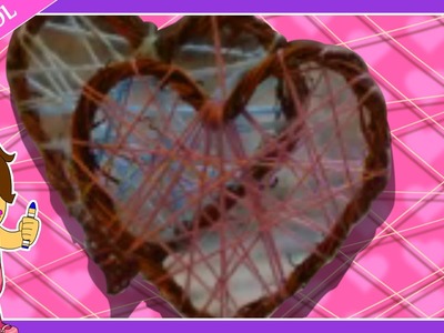 Valentine’s Day | How to make a Wicker Heart Decoration | Un Corazón de Mimbre Decorado |