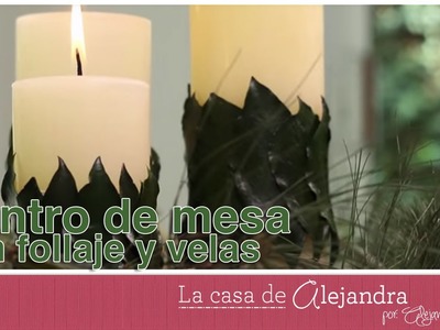 Centro de mesa con follaje y velas DIY Alejandra Coghlan