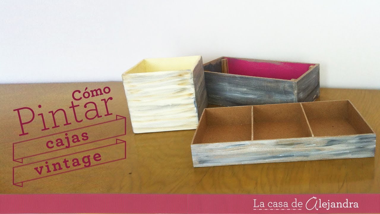 Pintar cajas  vintage - DIY Paint boxes Vintage style