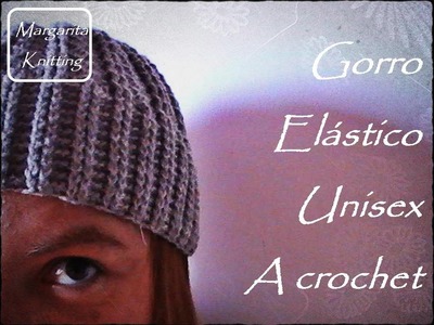 Gorro Elástico unisex a crochet (diestro)