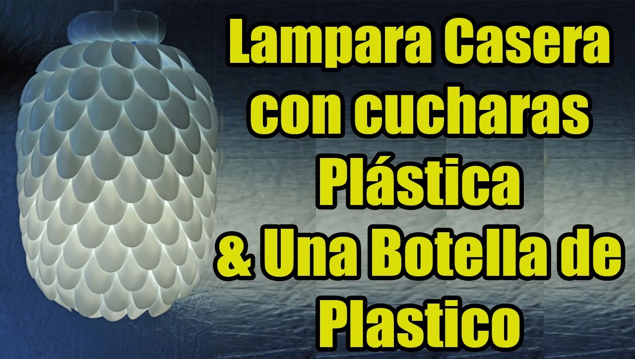 Lampara Casera: Con cucharas Plástica & Una Botella de Plastico