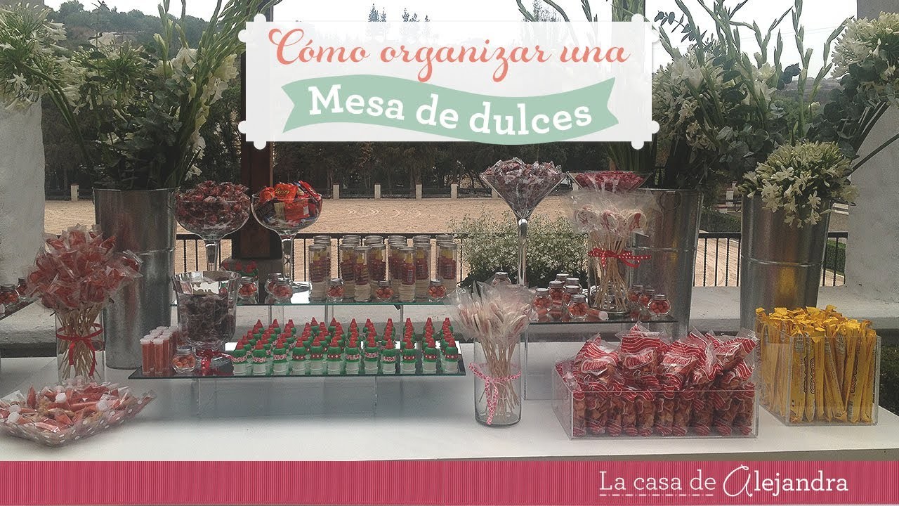 Organizar una mesa de dulces - organize a candy table