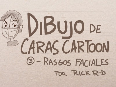 Tutorial Como dibujar caras Cartoon: Rasgos faciales Dibujo caricatura por Rick Ruiz-Dana