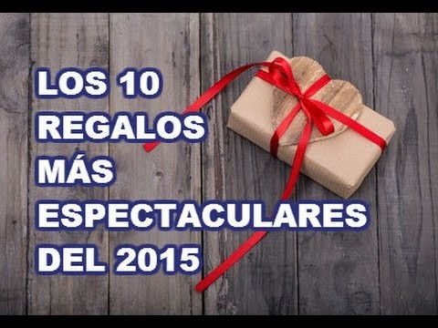 10 REGALOS ORIGINALES para sorprender a todos en el 2015 !!