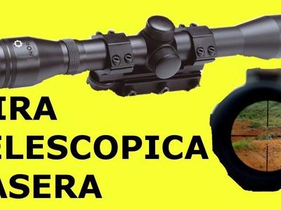 Armas Caseras | Como Hacer una Mira Casera Telescopica para el Rifle