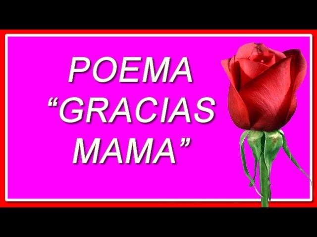 Feliz dia de La Madre - Gracias MAMA - Un Poema a Mi madre Ausente en el dia de La Madre
