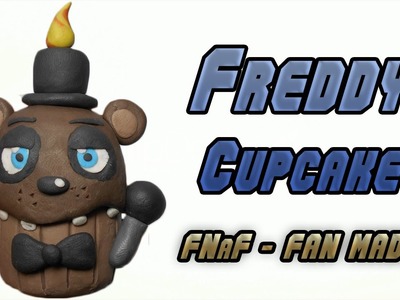 FNaF Fan Made | Freddy Cupcake Clay Tutorial | Plastilina