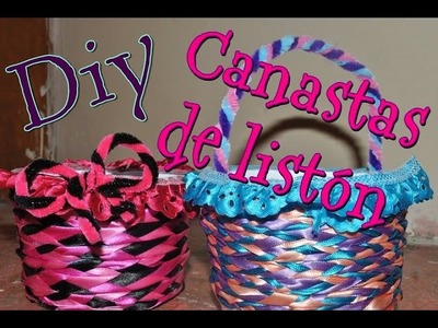 DIY ♥ Canastas de listón (colaboración con Marily Ortiz)♥