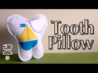 DIY: Tooth Pillow - Cojín guardadientes
