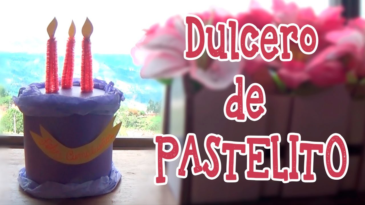 Cómo hacer un dulcero para cumpleaños - Candy Bu