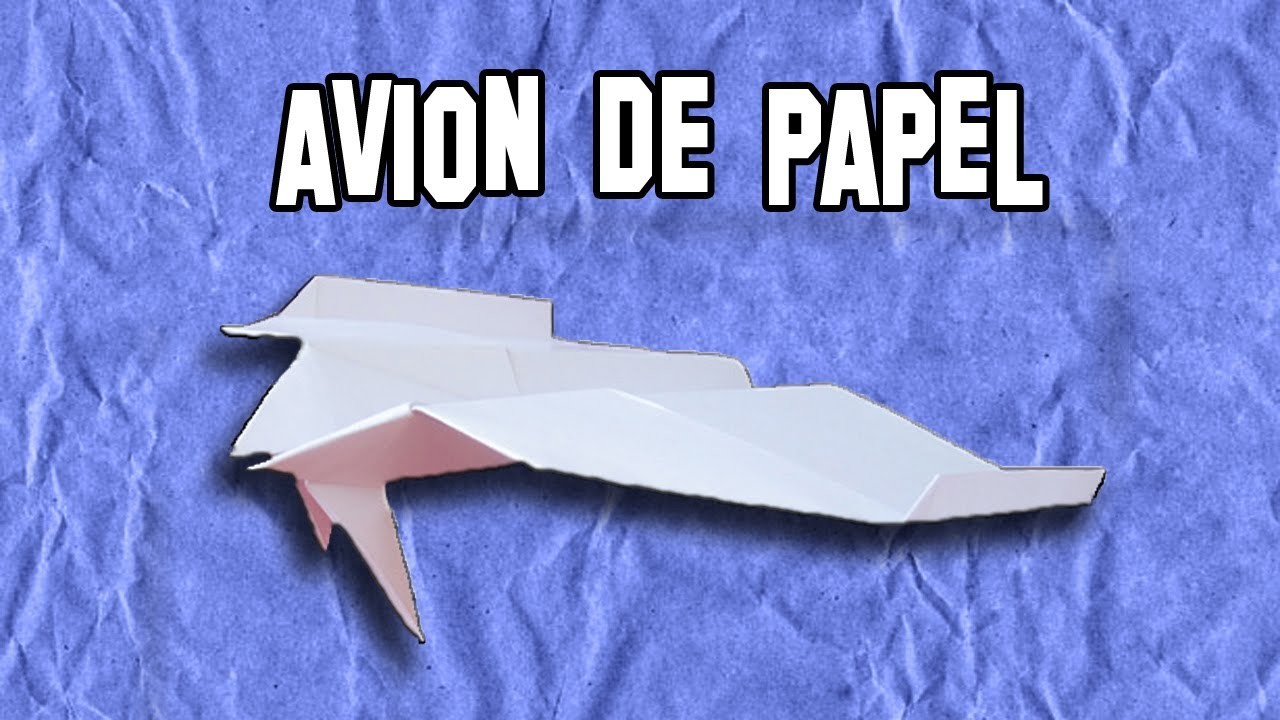 Como Hacer un Avión de Papel |  How to Make a Paper Airplane