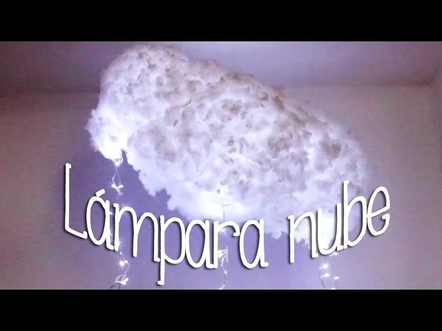 DIY: ¡HAZ TU PROPIA LÁMPARA NUBE! - Cloud Lantern por Lau ツ✾