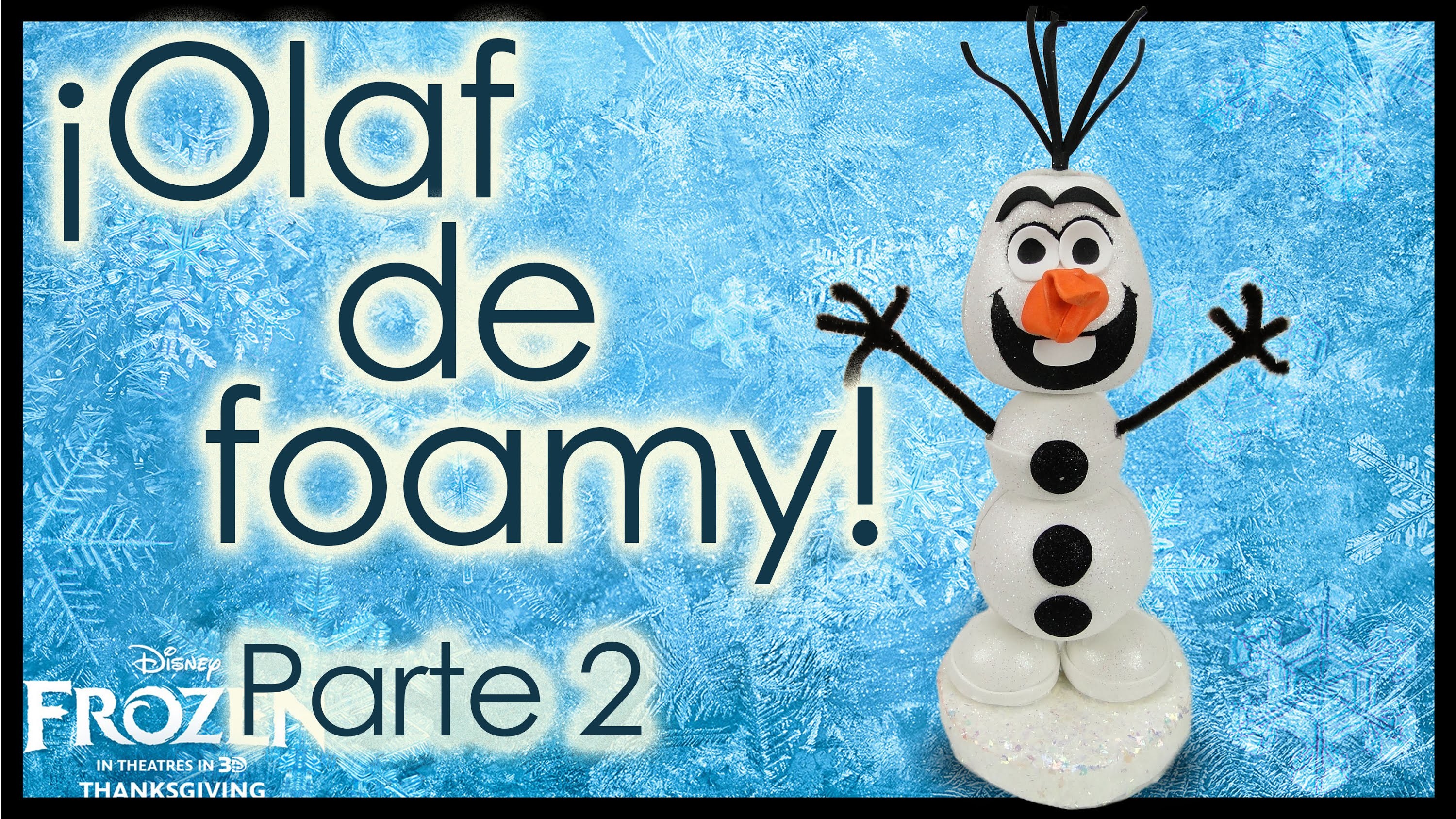 PARTE 2: ¡Tutorial Olaf de Frozen! Todo de Foamy