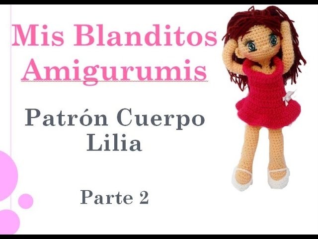 Patrón Crochet muñeca Lilia Amigurumi parte 2 (zurdos)