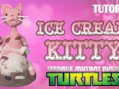 Tutorial Gatito Helado en Plastilina | TMNT | How to make Ice Cream Kitty with Clay