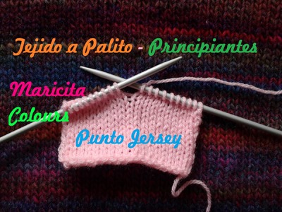 Aprende a tejer a dos Agujas (Lección 4) Tutorial Palitos  "Punto Jersey " para Principiantes