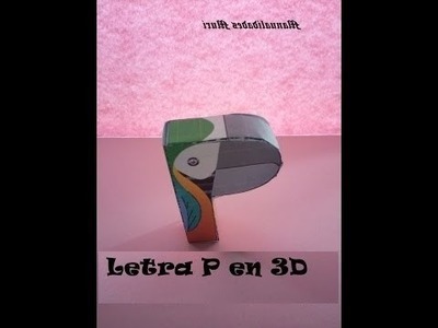 Manualidades, Letra P en 3D. PaperCraft. Alfabeto.
