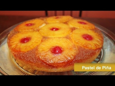 PASTEL DE PIÑA - VOLTEADO DE PIÑA - Pineapple Upside Down Cake