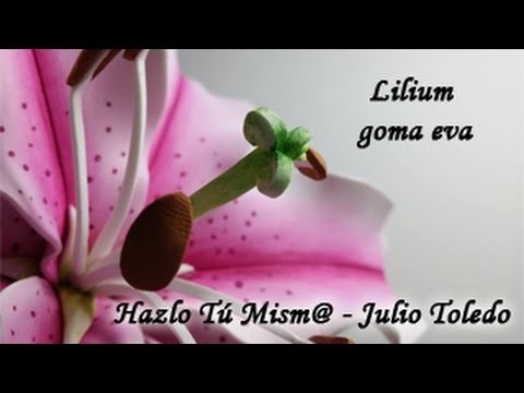 Lilium en goma eva