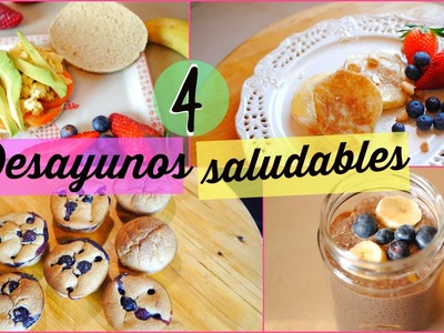 4 Desayunos Saludables, Ricos y Fáciles | 4 Healthy & Easy Breakfast Ideas | Lizy P
