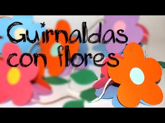 Guirnaldas con Flores en 3D - DIY - Garlands with flowers for decoration