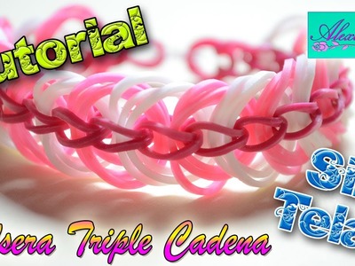 ♥ Tutorial: Pulsera Triple Cadena de gomitas (sin telar) ♥