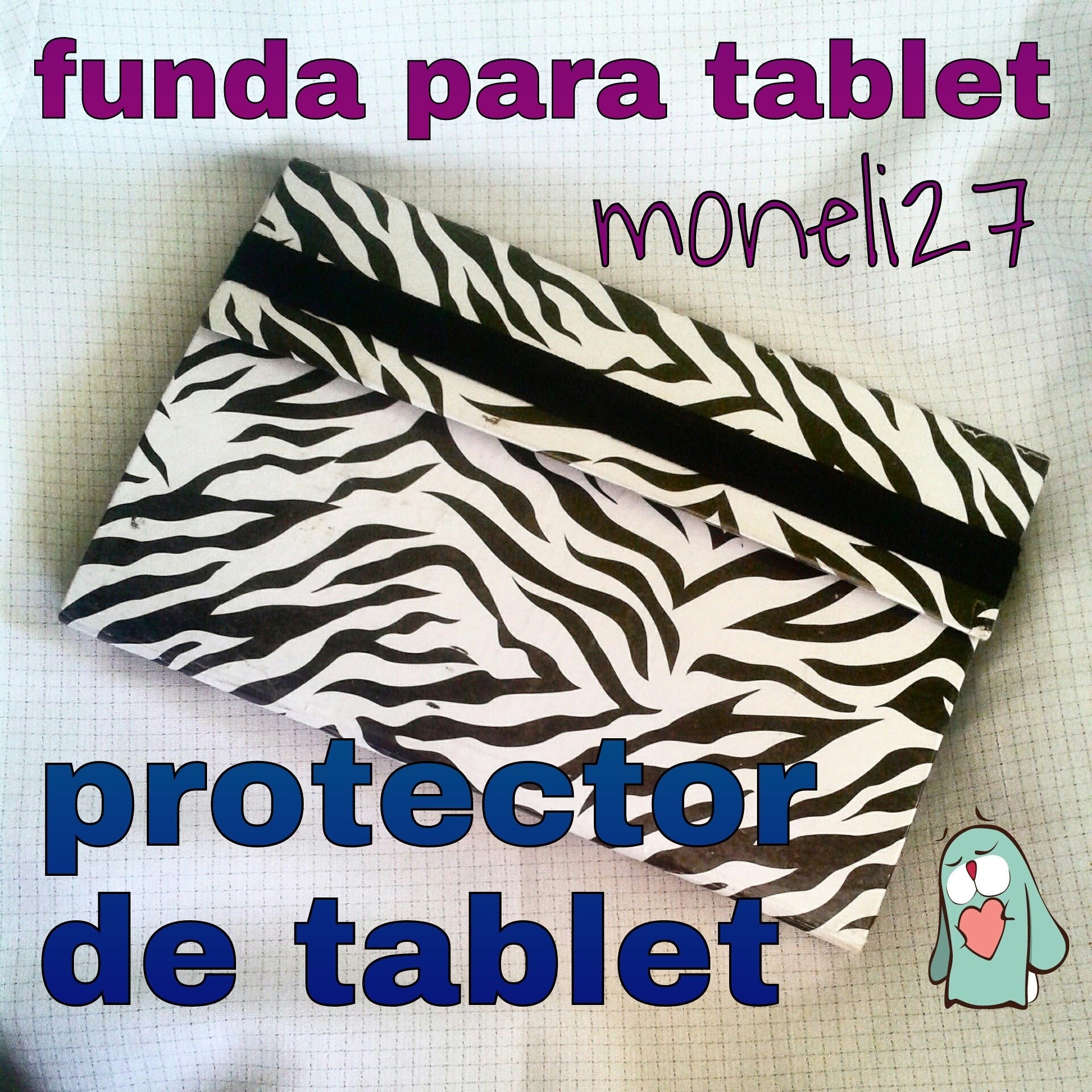 "PROTECTOR FUNDA PARA TABLETA".  "CASE FOR TABLET