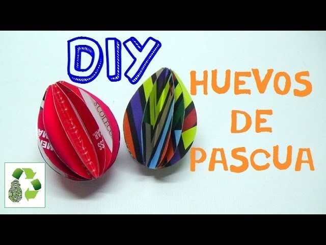96. DIY HUEVOS DE  PASCUA (RECICLAJE DE PAPEL REVISTAS)