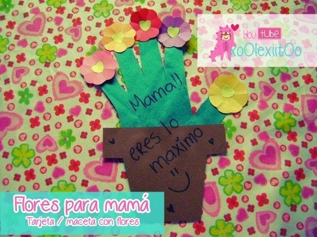 @xoOlexiitOo ❥Día de las Madres. DIY Flores para Mamá||  tarjeta para mamá ♥ mother's day