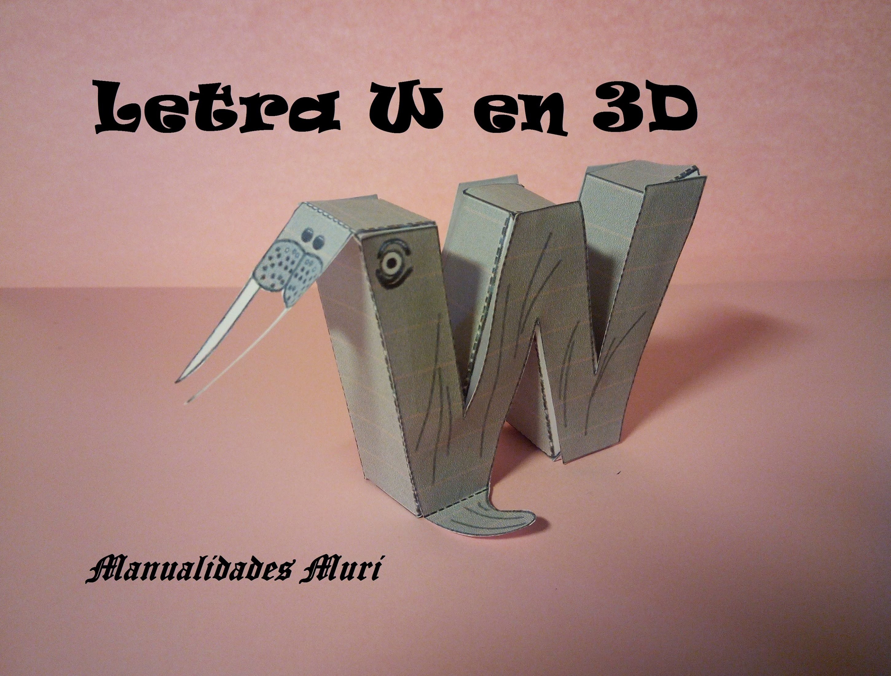 Manualidades. Letra W en 3D. PaperCraft. Abecedario