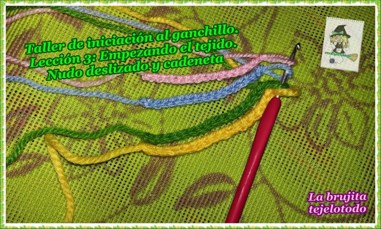 Taller de iniciación al ganchillo. Lección 3: el nudo deslizado y la cadeneta.