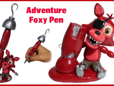 FNAF WORLD | Adventure Foxy Pen Polymer Clay Tutorial | Collaboration with ArtzieRush
