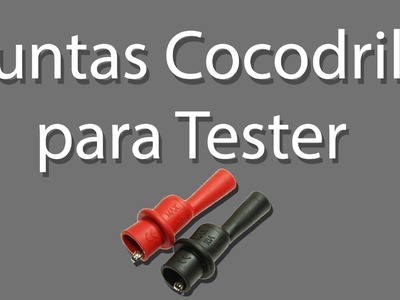 Puntas Cocodrilo para Tester | DIY | Caseras y Baratas