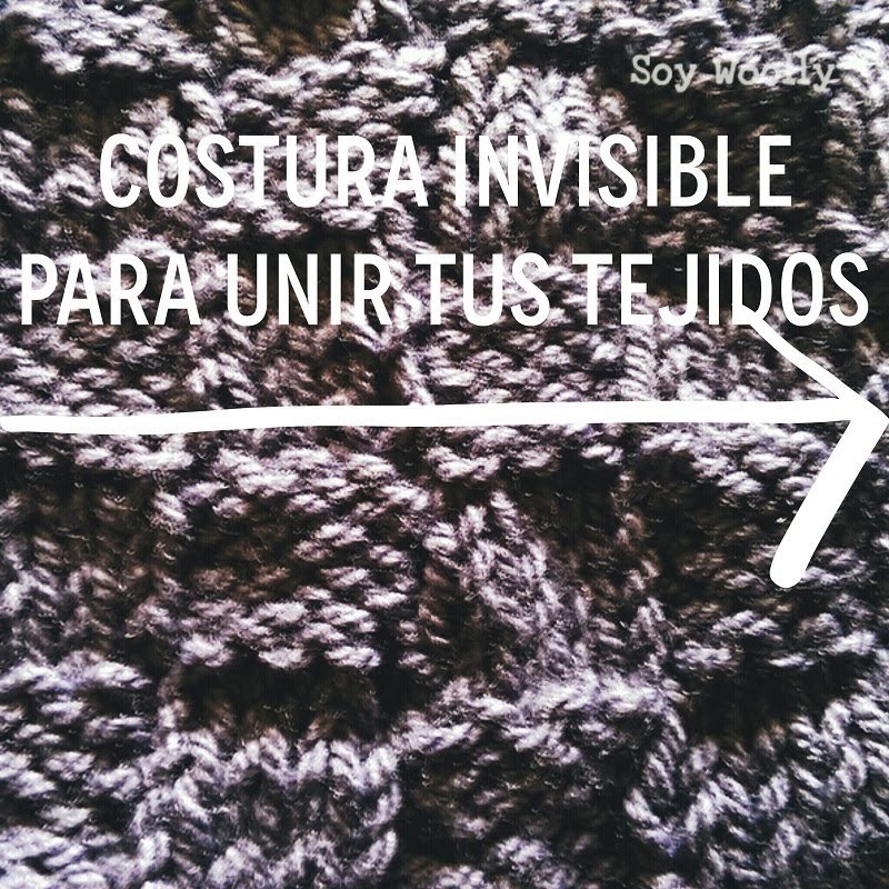 Cómo coser tu tejido con Costura Invisible. Soy Woolly